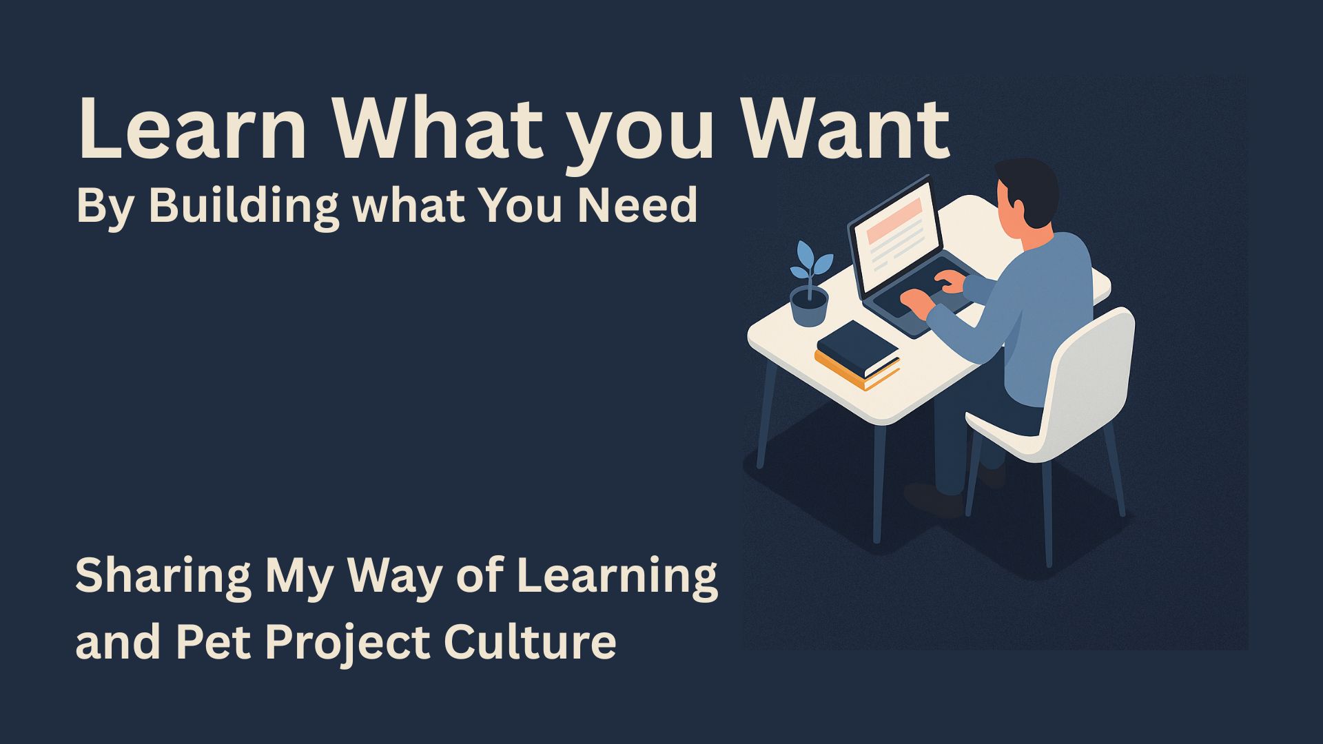 How I Learn Effectively: Building Real Needs With New Skills